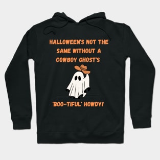 Halloween's not the same without a cowboy ghost's 'Boo-tiful' howdy! Halloween Hoodie